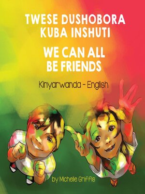 cover image of We Can All Be Friends (Kinyarwanda-English)